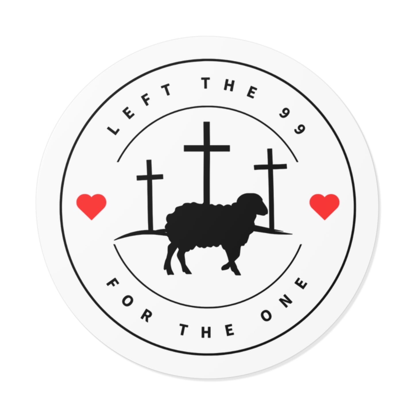 Left the 99 for the one (Round Vinyl Sticker)