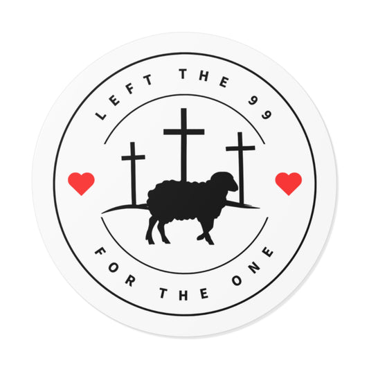 Left the 99 for the one (Round Vinyl Sticker)